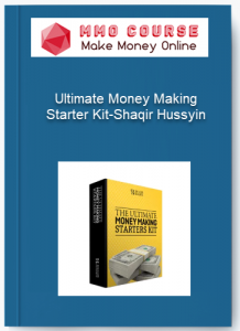 Ultimate Money Making Starter Kit Shaqir Hussyin