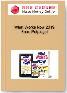 What Works Now 2019 From Potpiegirl