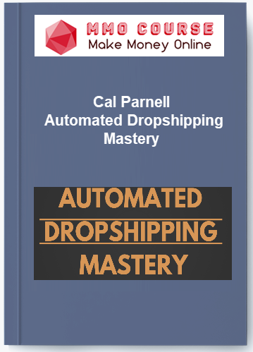 Cal Parnell %E2%80%93 Automated Dropshipping Mastery