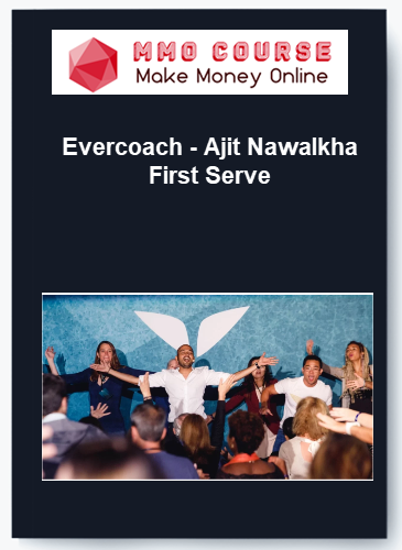 Evercoach %E2%80%93 Ajit Nawalkha %E2%80%93 First Serve