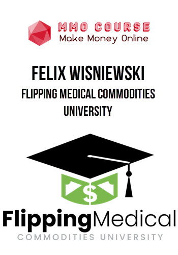 Felix Wisniewski – Flipping Medical Commodities University