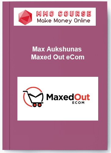Max Aukshunas %E2%80%93 Maxed Out eCom