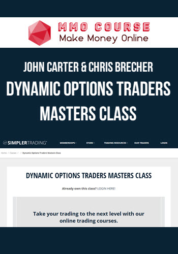 Simpler Trading – John Carter & Chris Brecher – Dynamic Options Traders Masters Class