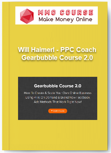 Will Haimerl %E2%80%93 PPC Coach %E2%80%93 Gearbubble Course 2.0