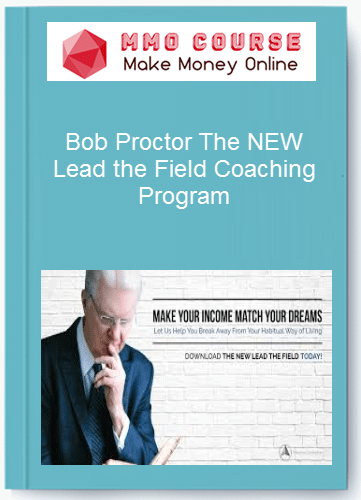 Bob Proctor The NEW Lead the Field Coaching Program