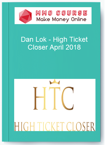 Dan Lok %E2%80%93 High Ticket Closer April 2018
