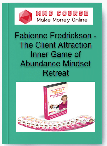 Fabienne Fredrickson %E2%80%93 The Client Attraction Inner Game of Abundance Mindset Retreat