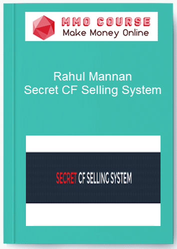 Rahul Mannan %E2%80%93 Secret CF Selling System