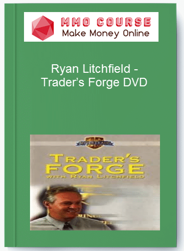 Ryan Litchfield %E2%80%93 Trader%E2%80%99s Forge DVD