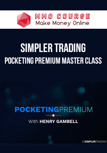Simpler Trading – Pocketing Premium Master Class