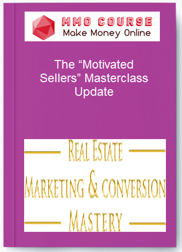 The %E2%80%9CMotivated Sellers%E2%80%9D Masterclass Update