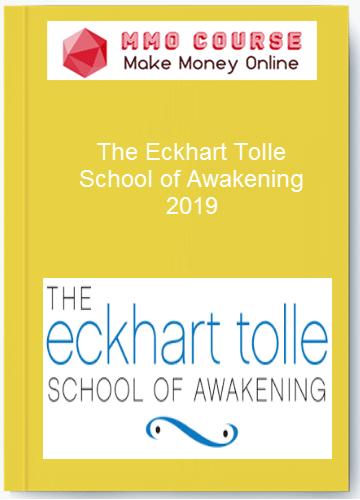 The Eckhart Tolle School of Awakening 2019