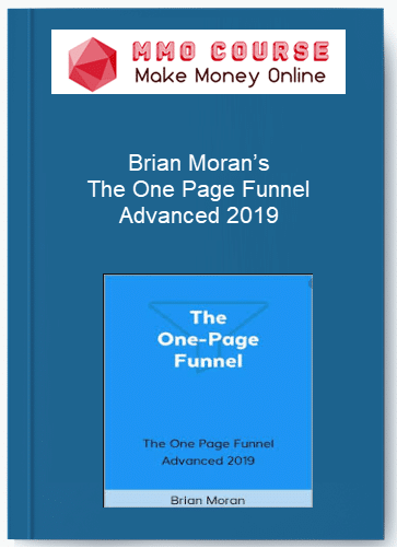 Brian Moran%E2%80%99s %E2%80%93 The One Page Funnel Advanced 2019