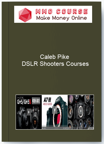 Caleb Pike %E2%80%93 DSLR Shooters Courses