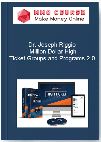 Dr. Joseph Riggio %E2%80%93 Million Dollar High Ticket Groups and Programs 2.0