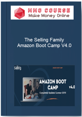 The Selling Family %E2%80%93 Amazon Boot Camp V4.0