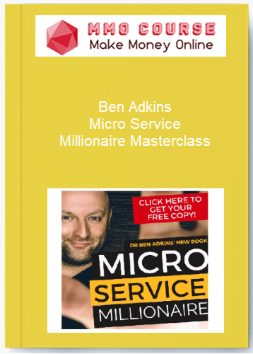 Ben Adkins %E2%80%93 Micro Service Millionaire Masterclass