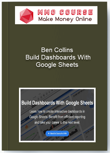 Ben Collins %E2%80%93 Build Dashboards With Google Sheets