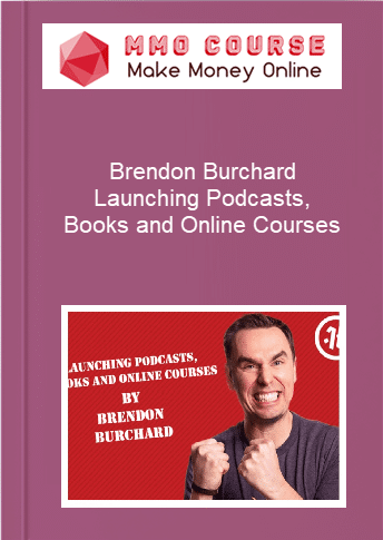 Brendon Burchard %E2%80%93 Launching Podcasts Books and Online Courses