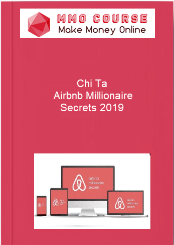 Chi Ta – Airbnb Millionaire Secrets 2019