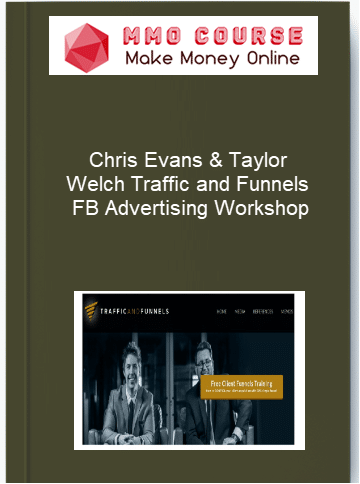 Chris Evans Taylor Welch %E2%80%93 Traffic and Funnels %E2%80%93 FB Advertising Workshop