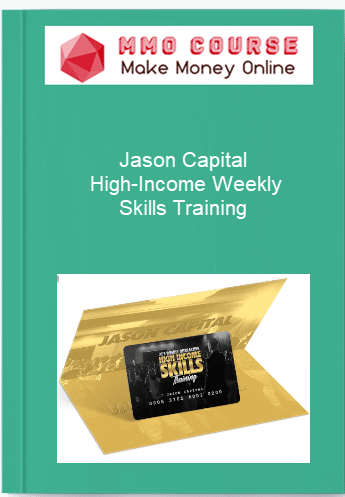Jason Capital %E2%80%93 High Income Weekly Skills Training