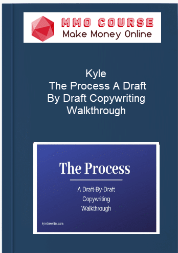 Kyle %E2%80%93 The Process A Draft By Draft Copywriting Walkthrough
