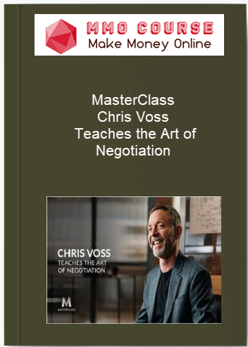 MasterClass %E2%80%93 Chris Voss %E2%80%93 Teaches the Art of Negotiation
