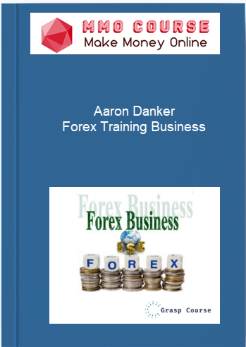 Aaron Danker %E2%80%93 Forex Training Business