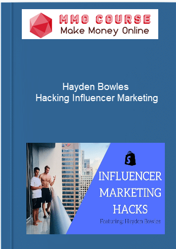 Hayden Bowles %E2%80%93 Hacking Influencer Marketing