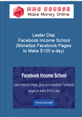 Lester Diaz Facebook Income School Monetize Facebook Pages to Make 100 a day