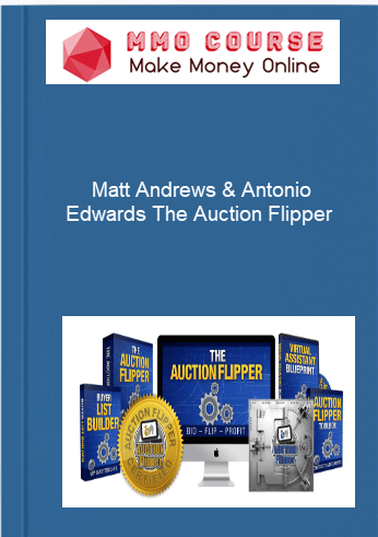 Matt Andrews Antonio Edwards %E2%80%93 The Auction Flipper