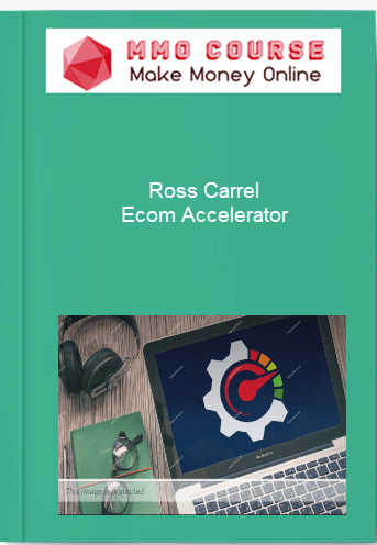 Ross Carrel %E2%80%93 Ecom Accelerator