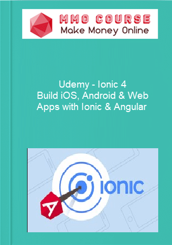 Udemy %E2%80%93 Ionic 4 %E2%80%93 Build iOS Android Web Apps with Ionic Angular