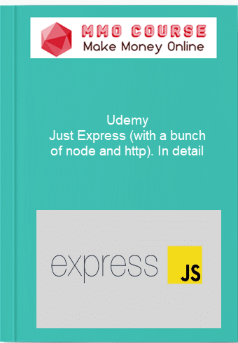 Udemy %E2%80%93 Just Express with a bunch of node and http. In detail