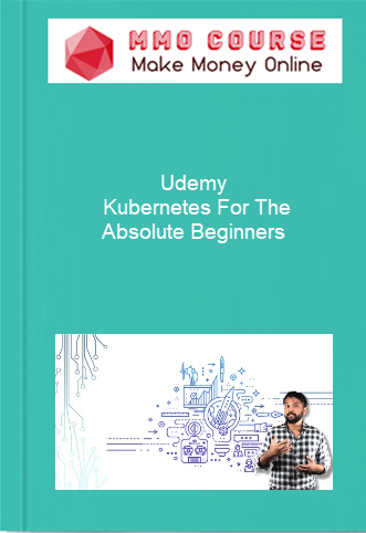 Udemy %E2%80%93 Kubernetes For The Absolute Beginners