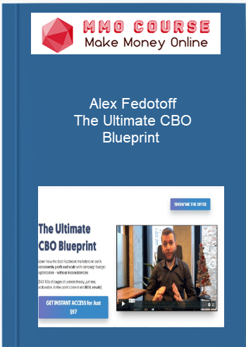 Alex Fedotoff The Ultimate CBO Blueprint