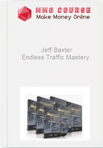 Jeff Baxter %E2%80%93 Endless Traffic Mastery
