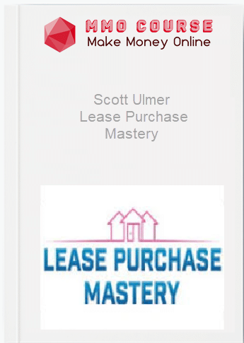 Scott Ulmer %E2%80%93 Lease Purchase Mastery %E2%80%93
