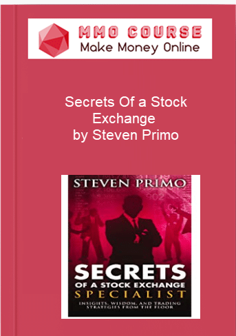 Secrets Of a Stock Exchange by Steven Primo