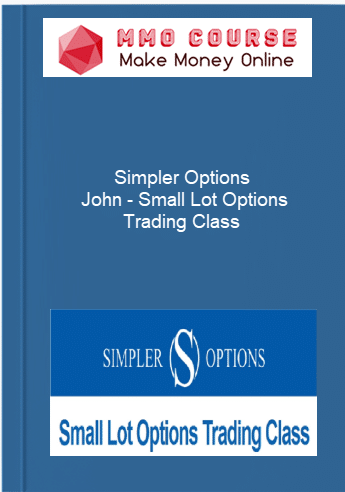 Simpler Options %E2%80%93 John %E2%80%93 Small Lot Options Trading Class