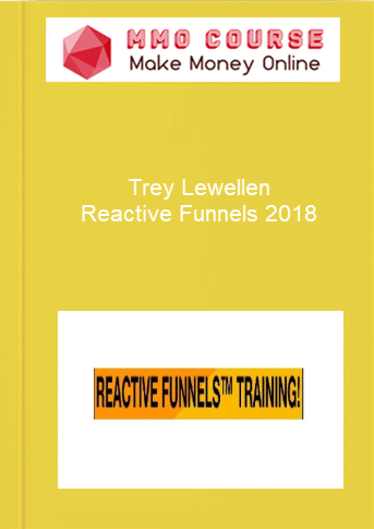 Trey Lewellen %E2%80%93 Reactive Funnels 2018