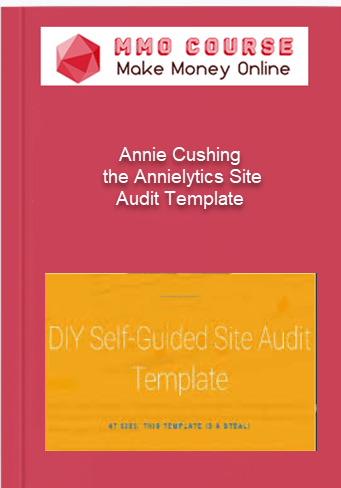 Annie Cushing %E2%80%93 the Annielytics Site Audit Template 1
