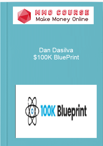 Dan Dasilva – $100K BluePrint