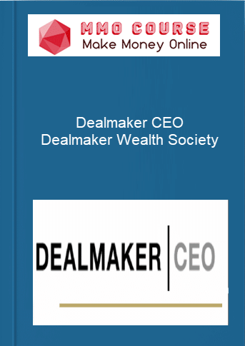 Dealmaker CEO %E2%80%93 Dealmaker Wealth Society