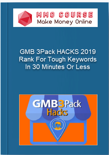 GMB 3Pack HACKS 2019 %E2%80%93 Rank For Tough Keywords In 30 Minutes Or Less