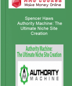 Spencer Haws – Authority Machine: The Ultimate Niche Site Creation
