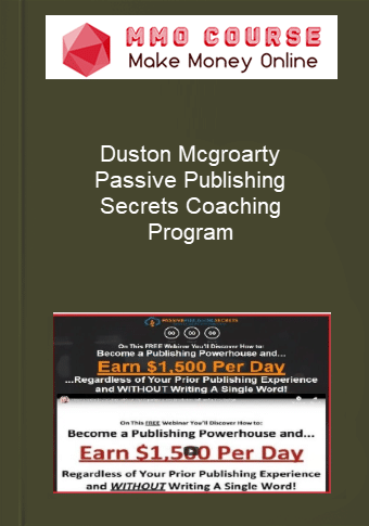 Duston Mcgroarty %E2%80%93 Passive Publishing Secrets Coaching Program