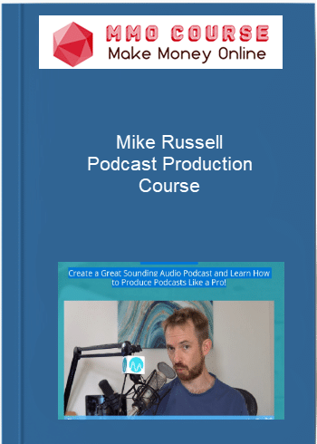 Mike Russell %E2%80%93 Podcast Production Course