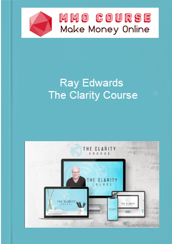Ray Edwards %E2%80%93 The Clarity Course 1